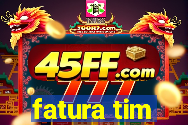 fatura tim